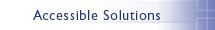 Accessible Solutions