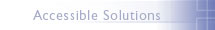 Accessible Solutions